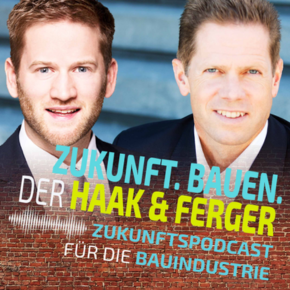 Der Haak & Ferger Zukunftspodcast für die Bauindustrie 